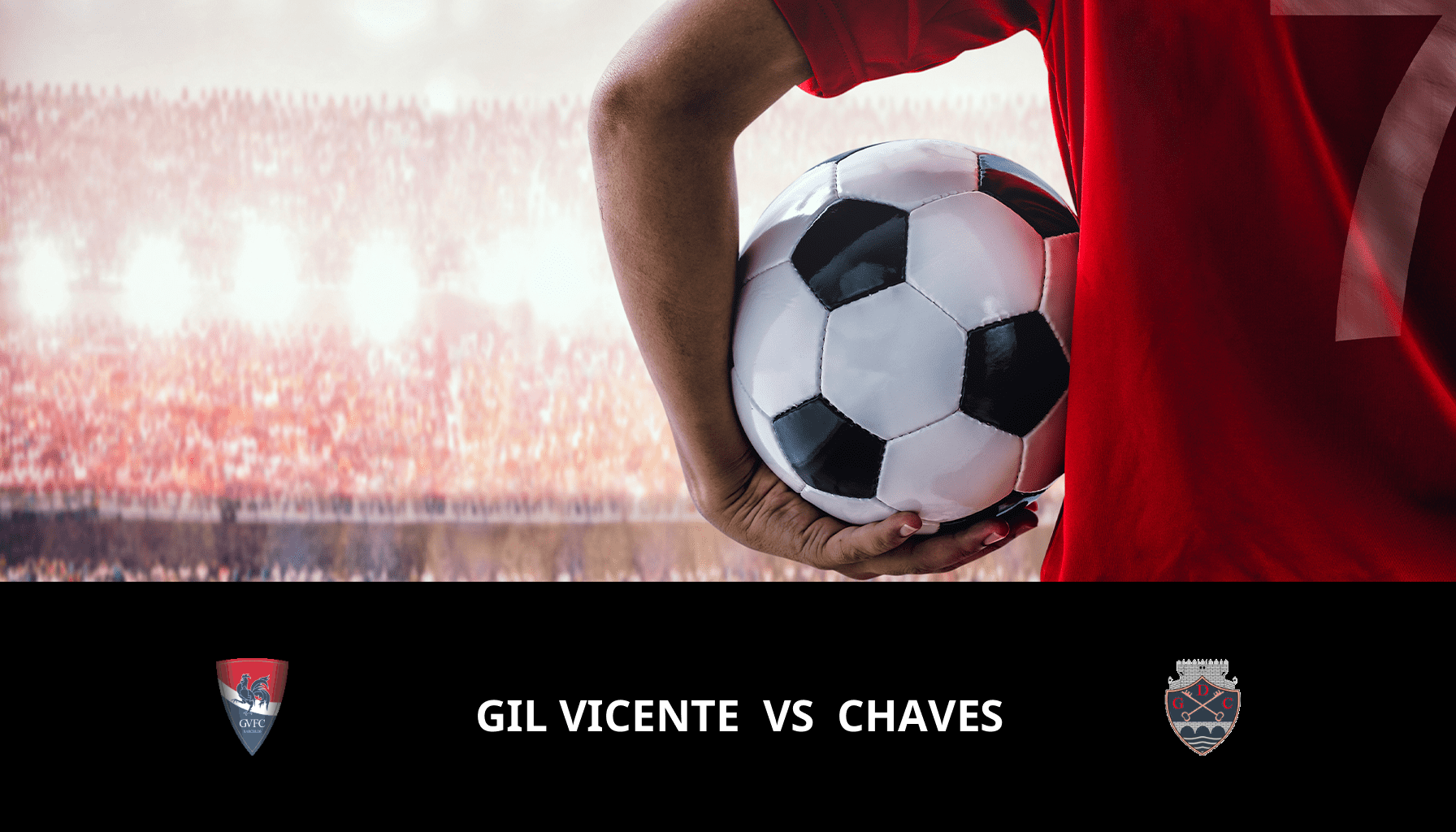 Pronostic GIL Vicente VS Chaves du 11/03/2024 Analyse de la rencontre